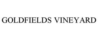 GOLDFIELDS VINEYARD trademark