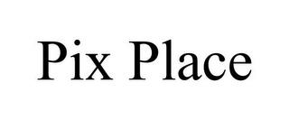 PIX PLACE trademark