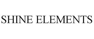 SHINE ELEMENTS trademark