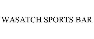 WASATCH SPORTS BAR trademark