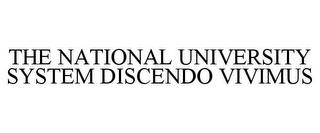 THE NATIONAL UNIVERSITY SYSTEM DISCENDOVIVIMUS trademark