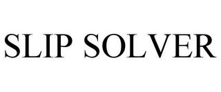 SLIP SOLVER trademark