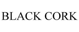 BLACK CORK trademark