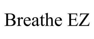 BREATHE EZ trademark