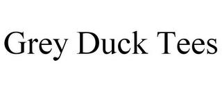 GREY DUCK TEES trademark