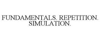 FUNDAMENTALS. REPETITION. SIMULATION. trademark