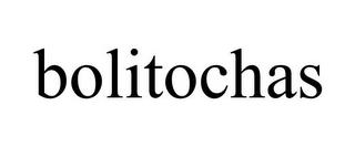 BOLITOCHAS trademark