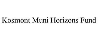 KOSMONT MUNI HORIZONS FUND trademark