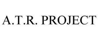 A.T.R. PROJECT trademark