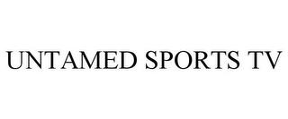 UNTAMED SPORTS TV trademark