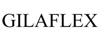 GILAFLEX trademark