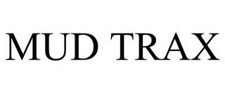 MUD TRAX trademark