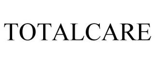 TOTALCARE trademark