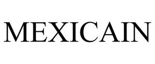 MEXICAIN trademark