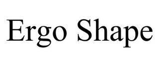 ERGO SHAPE trademark