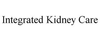 INTEGRATED KIDNEY CARE trademark