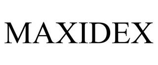 MAXIDEX trademark