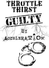 THROTTLE THIRST- GUILTY BY ACCELERATION trademark