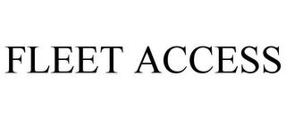 FLEET ACCESS trademark