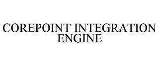 COREPOINT INTEGRATION ENGINE trademark