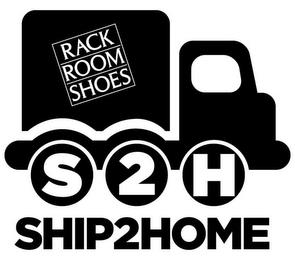 RACK ROOM SHOES S2H SHIP2HOME trademark