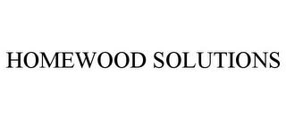 HOMEWOOD SOLUTIONS trademark