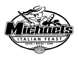 MICHAEL'S ITALIAN FEAST PASTA · BREAD · SUBS EST.1984 trademark