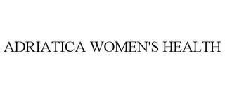 ADRIATICA WOMEN'S HEALTH trademark