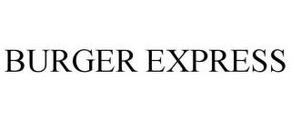 BURGER EXPRESS trademark