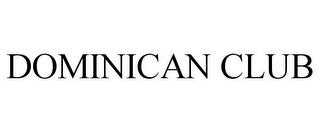 DOMINICAN CLUB trademark