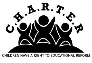 C.H.A.R.T.E.R CHILDREN HAVE A RIGHT TO EDUCATIONAL REFORM trademark