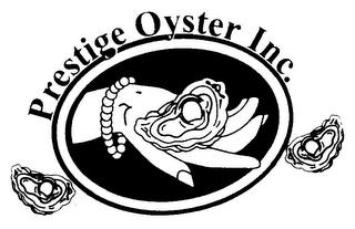 PRESTIGE OYSTER INC. trademark