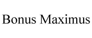 BONUS MAXIMUS trademark