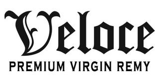 VELOCE PREMIUM VIRGIN REMY trademark