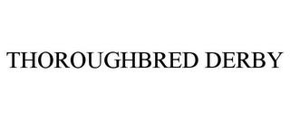 THOROUGHBRED DERBY trademark