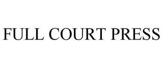 FULL COURT PRESS trademark