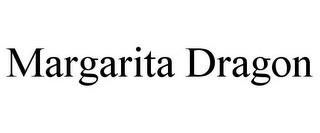 MARGARITA DRAGON trademark