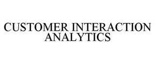 CUSTOMER INTERACTION ANALYTICS trademark