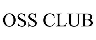 OSS CLUB trademark