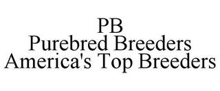 PB PUREBRED BREEDERS AMERICA'S TOP BREEDERS trademark