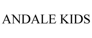 ANDALE KIDS trademark