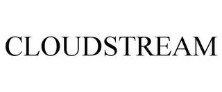 CLOUDSTREAM trademark