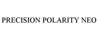 PRECISION POLARITY NEO trademark