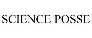 SCIENCE POSSE trademark