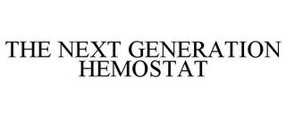 THE NEXT GENERATION HEMOSTAT trademark