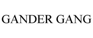 GANDER GANG trademark