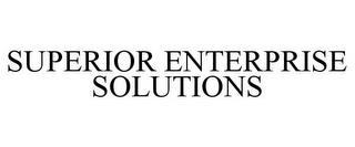 SUPERIOR ENTERPRISE SOLUTIONS trademark