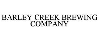 BARLEY CREEK BREWING COMPANY trademark