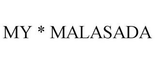 MY * MALASADA trademark