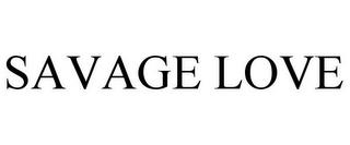 SAVAGE LOVE trademark